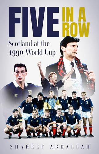 Five in a Row : Scotland at the 1990 World Cup