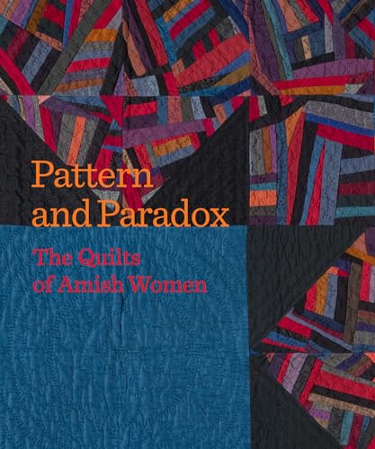 Pattern and Paradox : The Quilts of Amish Women