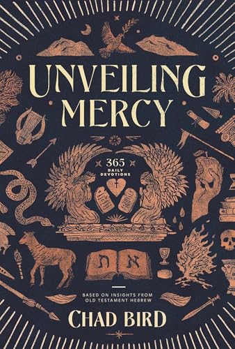 Unveiling Mercy : 365 Daily Devotions Based on Insights from Old Testament Hebrew