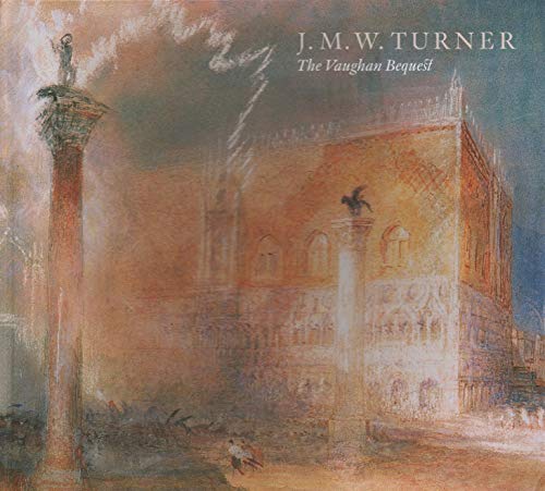 J.M.W. Turner: The Vaughan Bequest