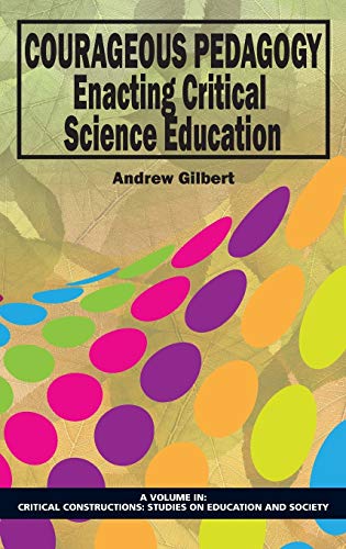 Courageous Pedagogy : Enacting Critical Science Education