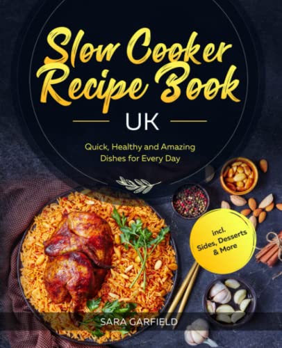 Sara Garfield - Slow Cooker Recipe Book UK: Quick, Healthy a