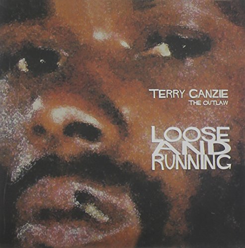 Ganzie, Terry - The Outlaw - Loose And Running [VINYL]