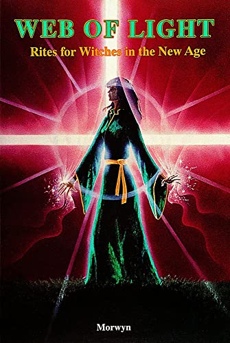 Web of Light : Rites for Witches in the New Age