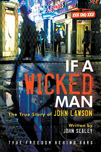 If a Wicked Man: True Freedom Behind Bars