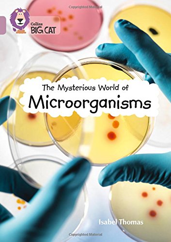 The Mysterious World of Microorganisms: Band 18/Pearl (Collins Big Cat)