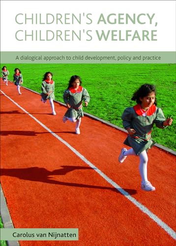 Children's Agency, Children's Welfare : A Dialogical Approach to Child Development, Policy and Practice