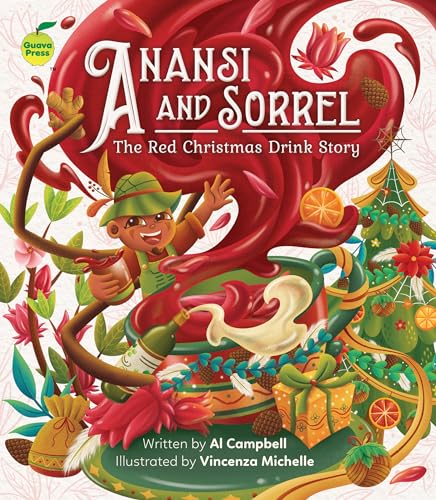 Anansi and Sorrel : The Red Christmas Drink Story