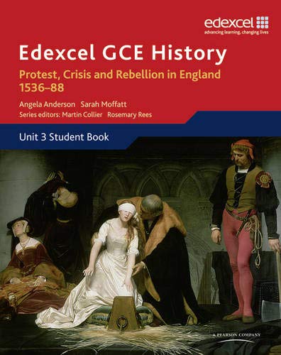 Edexcel GCE History Protest, Crisis and Rebellion in England 1536–88