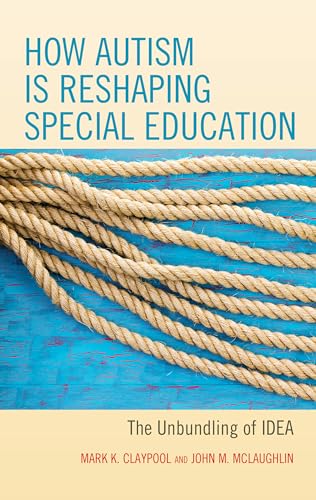 How Autism is Reshaping Special Education : The Unbundling of IDEA