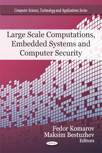 Large Scale Computations, Embedded Systems & Computer Security