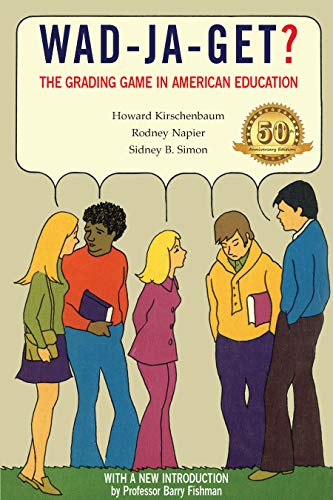 Wad-Ja-Get? : The Grading Game in American Education, 50th Anniversary Edition