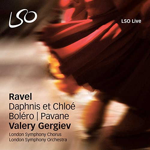 London Symphony Orchestravalery Gergiev - Ravel: Daphnis & Chloe, Pavane pour une infant défunte, Bolero [DVD extra] CD and DVD [CD]
