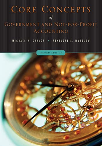 Core Concepts of Government and Not-For-Profit Accounting 2E