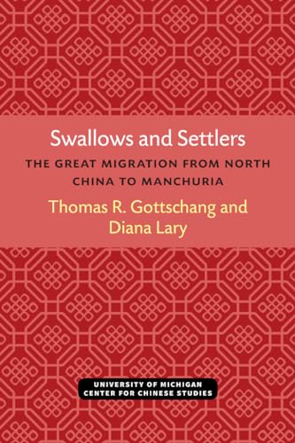 Swallows and Settlers : The Great Migration from North China to Manchuria