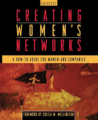 Creating Womens Networks: A How-To Guide for Women and Companies