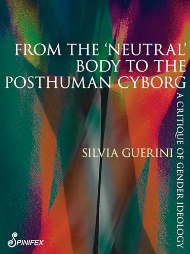 From the 'Neutral' Body to the Postmodern Cyborg