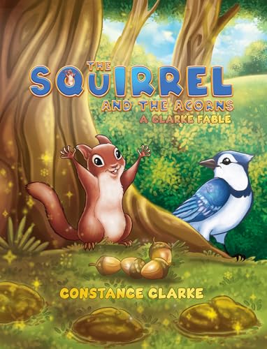 The Squirrel and the Acorns : A Clarke Fable
