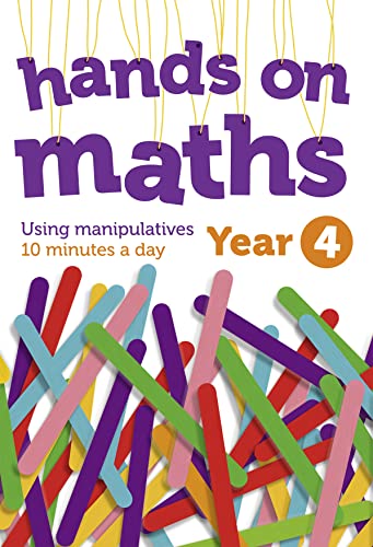 Year 4 Hands-on maths : 10 Minutes of Concrete Manipulatives a Day for Maths Mastery