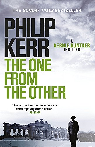 The One from the Other: A Bernie Gunther Novel (Bernie Gunther Mystery 4): Bernie Gunther Thriller 4