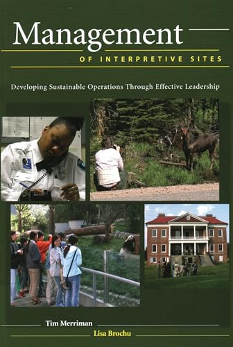 Management of Interpretive Sites : Developing Sustainable Operations Through Effective Leadership