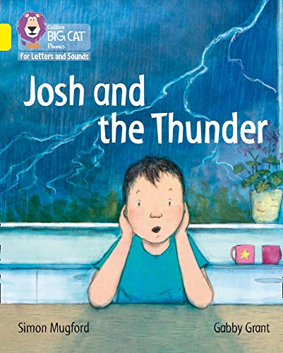 Collins Big Cat Phonics for Letters and Sounds – Josh and the Thunder: Band 03/Yellow: Band 3/Yellow