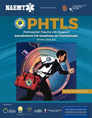 PHTLS: Suporte De Vida Em Trauma Pre-hospitalar, Nona Edicao : Suporte De Vida Em Trauma Pre-hospitalar, Nona Edicao