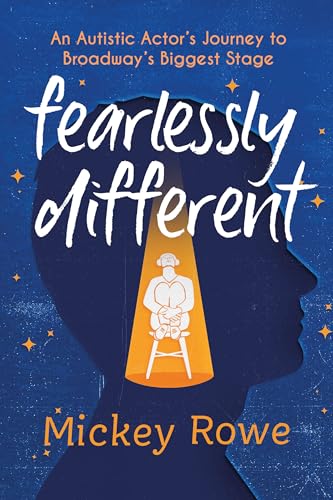 Fearlessly Different: An Autistic Actors Journey to Broadways Biggest Stage