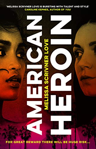 American Heroin: 'A rip-through-it-in-one-sitting thrill ride that will leave readers hooked' Joseph Knox