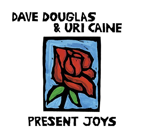 Douglas, Dave & Uri Caine Duo - Present Joys [CD]