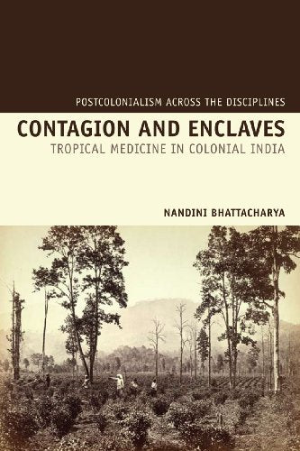 Contagion and Enclaves : Tropical Medicine in Colonial India : 10