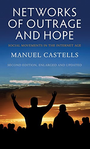Networks of Outrage and Hope: Social Movements in the Internet Age