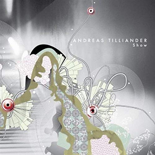 Andreas Tilliander - Show [CD]