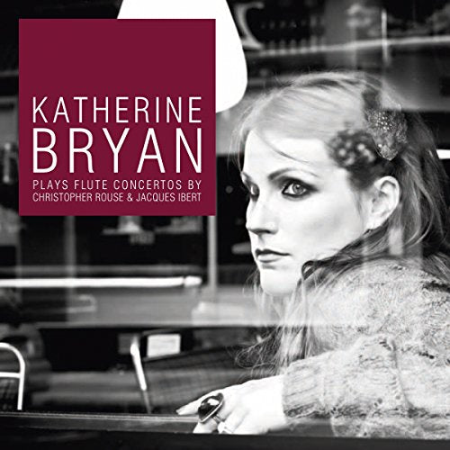 Katherine Bryan / Royal Scott - Flute Concertos By Rouse And Ibert [CD]