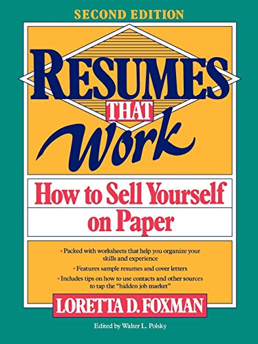 Resumes That Work: How to Sell Yourself on Paper
