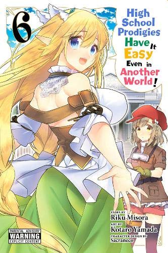 High School Prodigies Have It Easy Even in Another World!, Vol. 6 (High School Prodigies Have It Easy Even in Another World! (M)