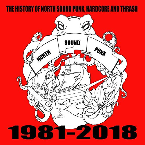 Various Artists - The History Of North Sound Punk, Hardcore And Thrash: North Sound Punx 1981-2018 [CD]