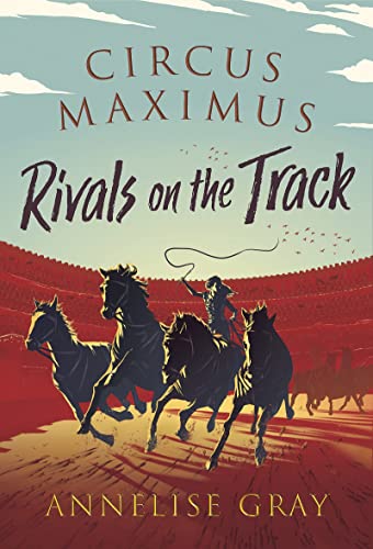 Circus Maximus: Rivals On the Track : An Ancient Roman Adventure