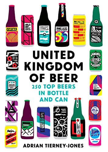 United Kingdom of Beer: 250 top beers in bottle and can