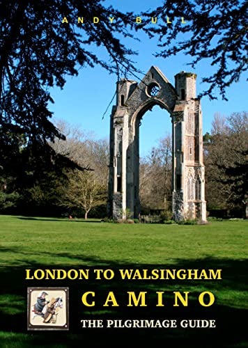 Walsingham Camino Pilgrimage Guide - London to Walsingham