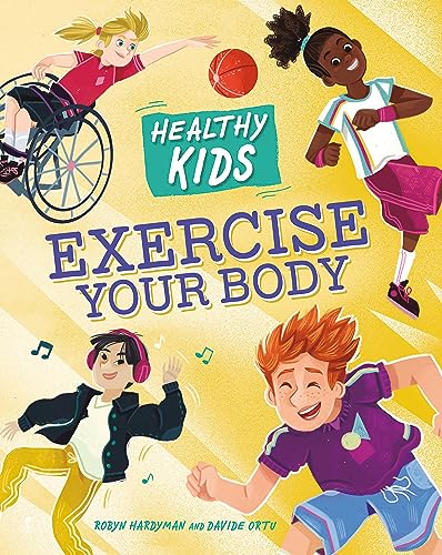 Healthy Kids: Exercise Your Body