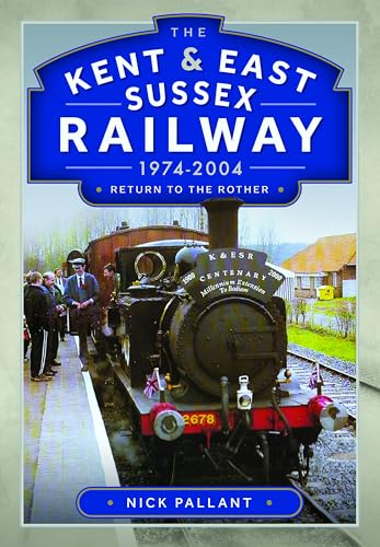 The Kent & East Sussex Railway, 1974-2004 : Return to the Rother