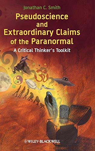 Pseudoscience and Extraordinary Claims of the     Paranormal - a Critical Thinkers ToolKit
