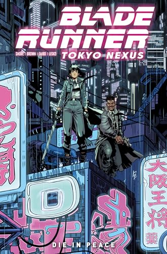Blade Runner: Tokyo Nexus: Die In Peace
