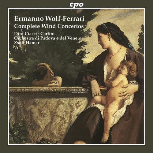 Dini Ciaccicarlinihamar - Wolf-Ferrari: Complete Wind Concertos [CD]