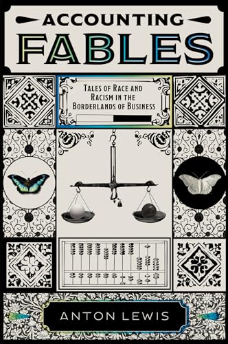 Accounting Fables : Tales of Race and Racism in the Borderlands of Business