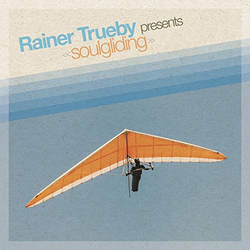 Truebyrainer - Rainer Trueby Presents Soulgliding (2LP)  [VINYL]
