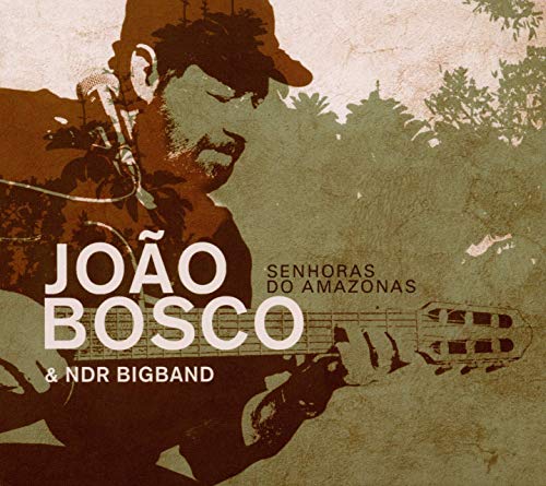 Bosco Joao/ndr Big Band - Senhoras Do Amazonas [CD]