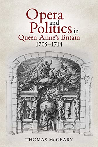 Opera and Politics in Queen Annes Britain