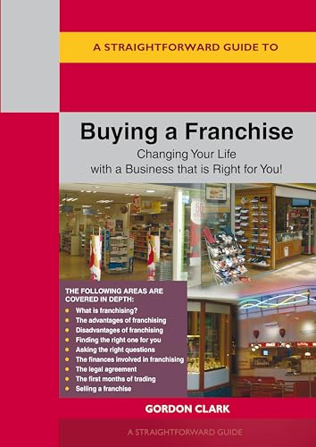 A Straightforward Guide to Buying a Franchise : Changing your life with a business that is right for you revised edition 2024